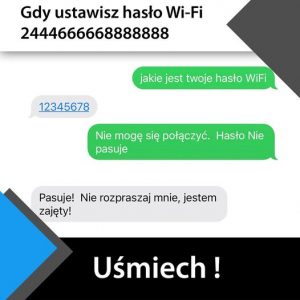 Gdy ustawisz hasło WiżFi 2444666668.....