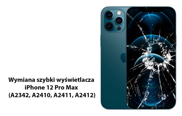 Wymiana zbitej szybki wyświetlacza iPhone 12 Pro Max (A2342, A2410, A2411, A2412)