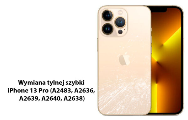 Wymiana tylnej szybki iPhone 13 Pro (A2483, A2636, A2639, A2640, A2638) laserem Promocja!!!