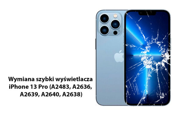 Wymiana zbitej szybki iPhone 13 Pro (A2483, A2636, A2639, A2640, A2638)