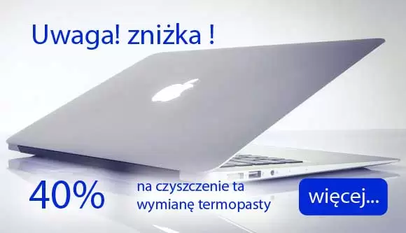 40% od cennika na czyszczenie ta wymianę termopasty MacBooka